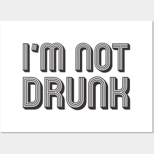 I'm not drunk Posters and Art